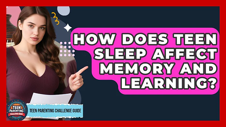 How Does Teen Sleep Affect Memory And Learning? - Teen Parenting Challenge Guide