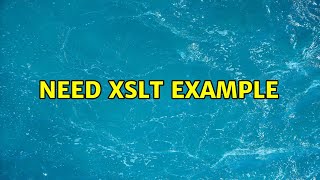 Need XSLT example