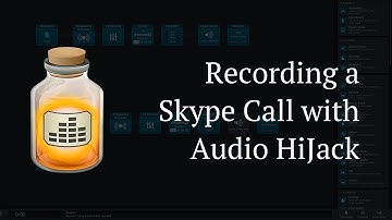 How to Record Skype Calls with Audio Hijack on macOS