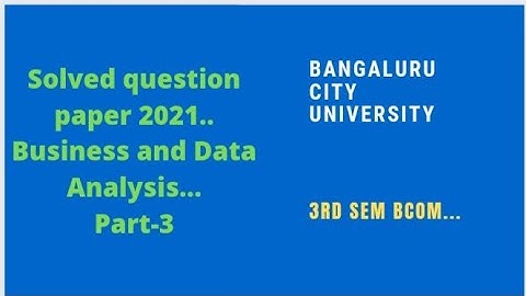 Solved question paper .. Business and Data Analysis 2021...3rd sem. B.com..