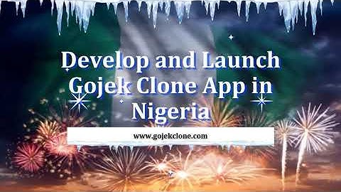 Develop And Launch Gojek Clone App In Nigeria