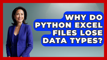 Why Do Python Excel Files Lose Data Types? - Python Code School