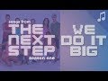 We do it big   songs from the next step 