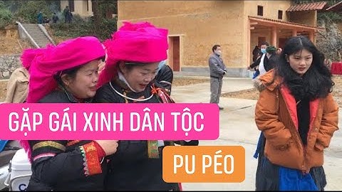 Gặp gỡ gái xinh dân tộc Pu Péo - Đồng Văn TV