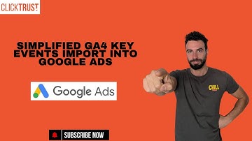 Simplified GA4 key events import into Google Ads