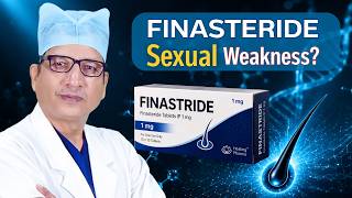 Finasteride &amp; Sexual Side Effects? Real Story | Finasteride: क्या इससे Sexual Weakness हो सकती है?