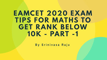 EAMCET 2020 EXAM TIPS FOR MATHS TO GET RANK BELOW 10K - PART 1 | By R. Srinivasa Raju
