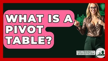 What Is A Pivot Table? - The Friendly Statistician