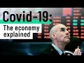 The Covid-19 economy, explained