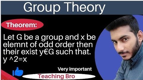Group Theory| let G be group & X element of odd order y€G, s t y^2=X | math | pure math