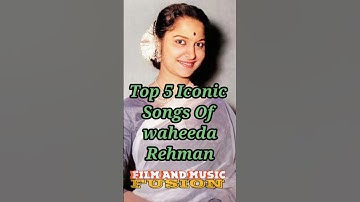 Top 5 Iconic Songs Of Waheeda Rehman #shorts #bollywood #music #waheedarahman #trending