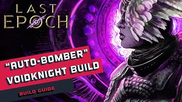 [0.8.5f]Devouring Orb "Auto-Bomber" Void Knight Last Epoch Build Guide