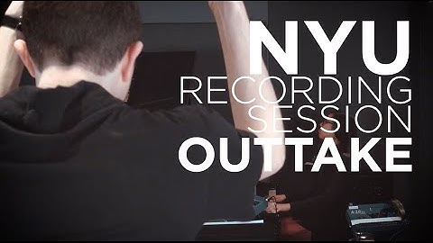 NYU Recording Session Outtake