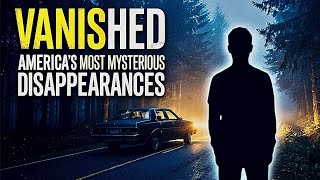 America’s Most Mysterious Disappearances    
