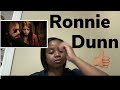 Ronnie Dunn- Bleed Red •Reaction