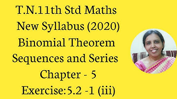 T.N. 11th  Maths  EXERCISE 5.2-1(III) |  Binomial Theorem, Sequences & Series