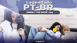 [LEGENDADO PT-BR] JENNIE I 'THE SHOW' vlog I BLACKPINK