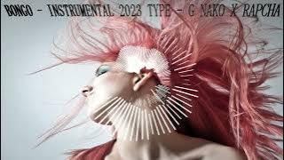 [FREE] BONGO -  INSTRUMENTAL 2023 TYPE -  G NAKO X RAPCHA