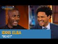 Idris Elba - Filming “Beast” & Creating S’ABLE Labs | The Daily Show