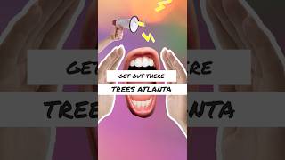 Get Out There: Trees Atlanta🌱🌳#wabestudios #getoutthere
