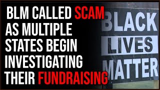 BLM Shutters Fundraising Amid MASSIVE Scandal, BLM Called A SCAM