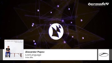 Alexander Popov   Lost Language Intro Mix From  Armin van Buuren   A State Of Trance 2013