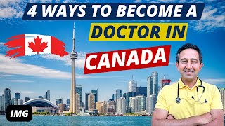 How to Become a Doctor in Canada as an IMG | 4 Pathways