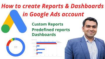 How to create Custom Reports, Predefined Report and Dashboards in Google ads