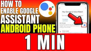 How To Enable The Google Assistant On An Android Phone (Fast And Easy)