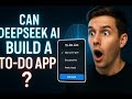 Can DeepSeek AI Build a To Do App I Put It to the Test