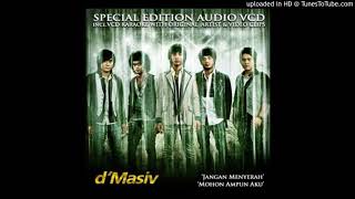 D'Masiv - Jangan Menyerah - Composer : Rian 2009 (CDQ)