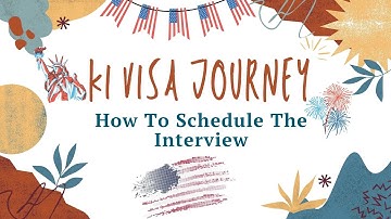 K1 Visa Process - How To Schedule The Interview