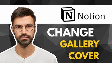 How to Change Gallery Cover in Notion | Quick Guide 2025