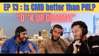 EP 13: IS CMD BETTER THAN PHL