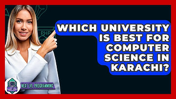 Which University Is Best For Computer Science In Karachi? - Next LVL Programming