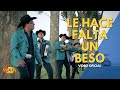 LE HACE FALTA UN BESO - LOS BACANES DEL SUR VIDEO OFICIAL