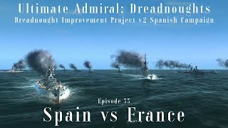Spain vs France - Episode 33 - Dreadnought Improvement Project v2 Spanish Campaign