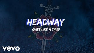 Quiet Like A Thief - Headway (Official Music Video)