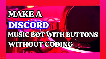 How to Make Discord Music Bot with buttons without coding Tutorial