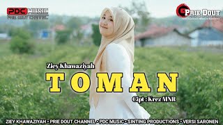 Toman cipt  Krez Mnr  Ziey Khawaziyah  Versi Saronen
