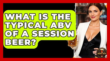 What Is the Typical ABV of a Session Beer? | The Pint Guy