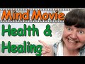 MIND MOVIE FOR HEALTH & HEALING ~ Mind Movies 4.0 Example 2023 image