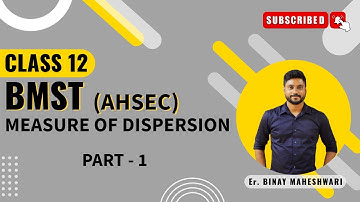 Class 12 BMST|Measure of Dispersion|L-1|AHSEC|@binaymaheshwari2808