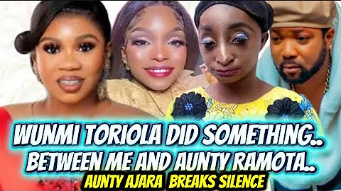 WUNMI TORIOLA DID SOMETHING I WILL …THE TRUTH BETWEEN ME AND AUNTY RAMOTA..AUNTY AJARA REVEALS 