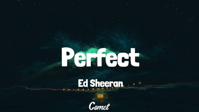 Letras de músicas( Traduções) - Ed sheeran- Perfect - Wattpad