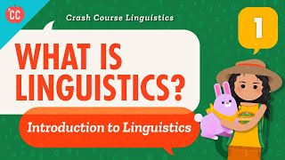 What Is Linguistics? Crash Course Linguistics 