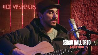 Sérgio Dall'orto - Luz Vermelha (Acústico)