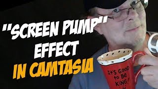 How to Do a Screen Pump Effect in Camtasia