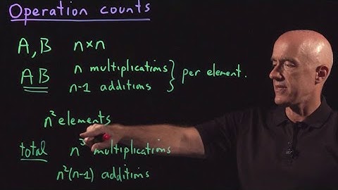 Operation Counts | Lecture 27 | Numerical Methods for Engineers