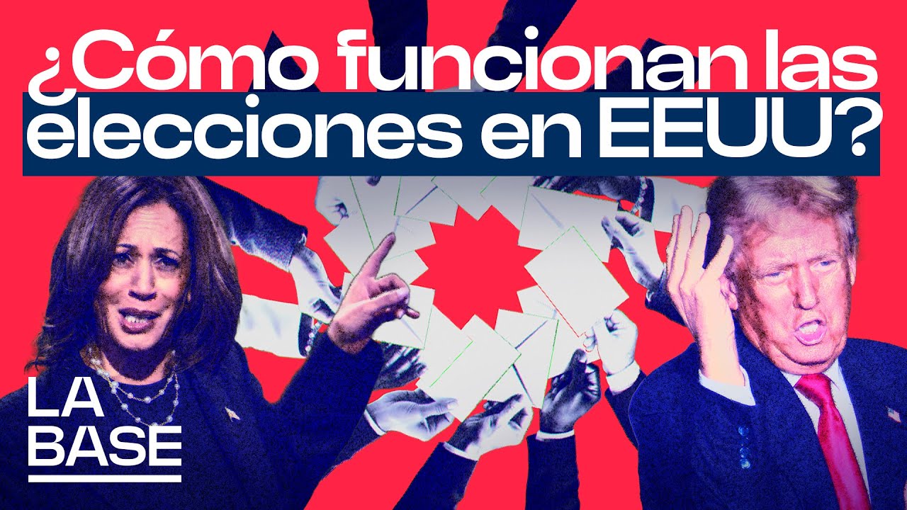 La Base 5x31 | ¿Cómo funcionan las elecciones en EEUU?